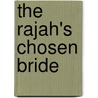 The Rajah's Chosen Bride door Amy Talbot