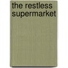 The Restless Supermarket door Ivan Vladislavic
