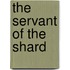 The Servant of the Shard