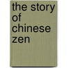 The Story of Chinese Zen door Nan Huai-Chin