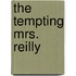 The Tempting Mrs. Reilly