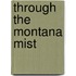 Through the Montana Mist