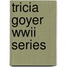 Tricia Goyer Wwii Series door Tricia Goyer