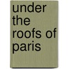 Under the Roofs of Paris door Md Henry Miller
