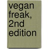 Vegan Freak, 2nd Edition door Jenna Torres