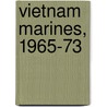 Vietnam Marines, 1965-73 door Charles Melson