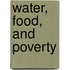 Water, Food, and Poverty