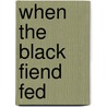 When the Black Fiend Fed door Hal K. Wells
