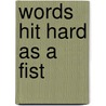 Words Hit Hard As a Fist by Charisse J. Rudolph