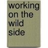 Working on the Wild Side door Jeff Gager