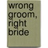 Wrong Groom, Right Bride