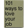 101 Ways to Love Your Job door Stephanie Davidson