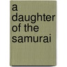 A Daughter of the Samurai door Etsu Sugimoto