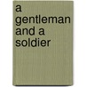 A Gentleman and a Soldier door Cindy Dees