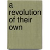 A Revolution of Their Own door Barbara Engel