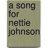 A Song for Nettie Johnson door Gloria Sawai