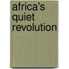 Africa's Quiet Revolution door Dominic Okereke