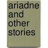 Ariadne and Other Stories door Anton Chekhov