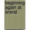 Beginning Again at Ararat by Mabel Evelyn Ellott