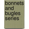 Bonnets and Bugles Series door Gilbert L.L. Morris