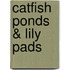 Catfish Ponds & Lily Pads