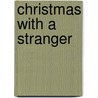 Christmas with a Stranger by Catherine Spencer