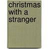 Christmas with a Stranger door Catherine Spencer