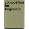 Composition for Beginners door Craig Nelson