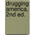 Drugging America, 2nd Ed.