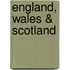 England, Wales & Scotland