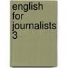 English for Journalists 3 door Wynford Hicks