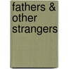 Fathers & Other Strangers door Evelyn A. Crowe