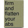 Firm and Flatten Your Abs door David Grisaffi