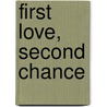 First Love, Second Chance door Amanda Clark