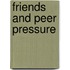 Friends and Peer Pressure