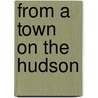 From a Town on the Hudson by Yuko Koyano