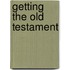 Getting the Old Testament
