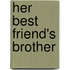 Her Best Friend's Brother