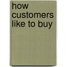 How Customers Like to Buy door Steve Deery