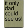 If Only Dad Could See Us! door Sheila Blackburn