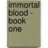 Immortal Blood - Book One