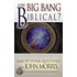 Is the Big Bang Biblical?