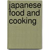 Japanese Food and Cooking door Stuart Griffin