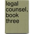 Legal Counsel, Book Three