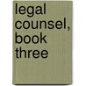 Legal Counsel, Book Three door Les Vandor