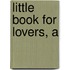 Little Book for Lovers, A
