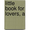 Little Book for Lovers, A door Georg Feuerstein