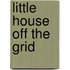 Little House Off the Grid