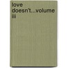 Love Doesn't...volume Iii by Helena Banks