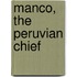 Manco, the Peruvian Chief